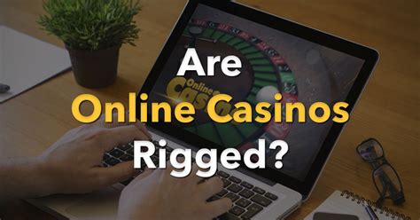 are online casinos rigged